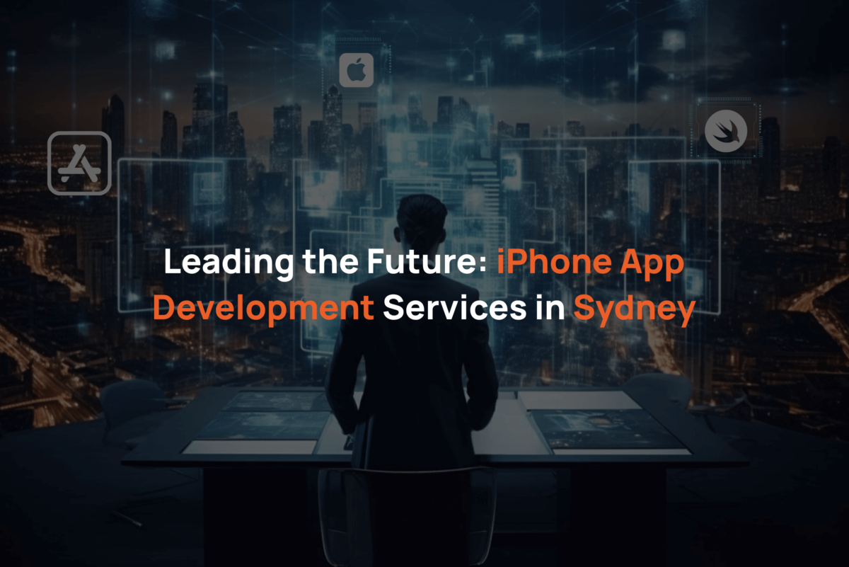 Leading the Future: iPhone App Development Services in Sydney