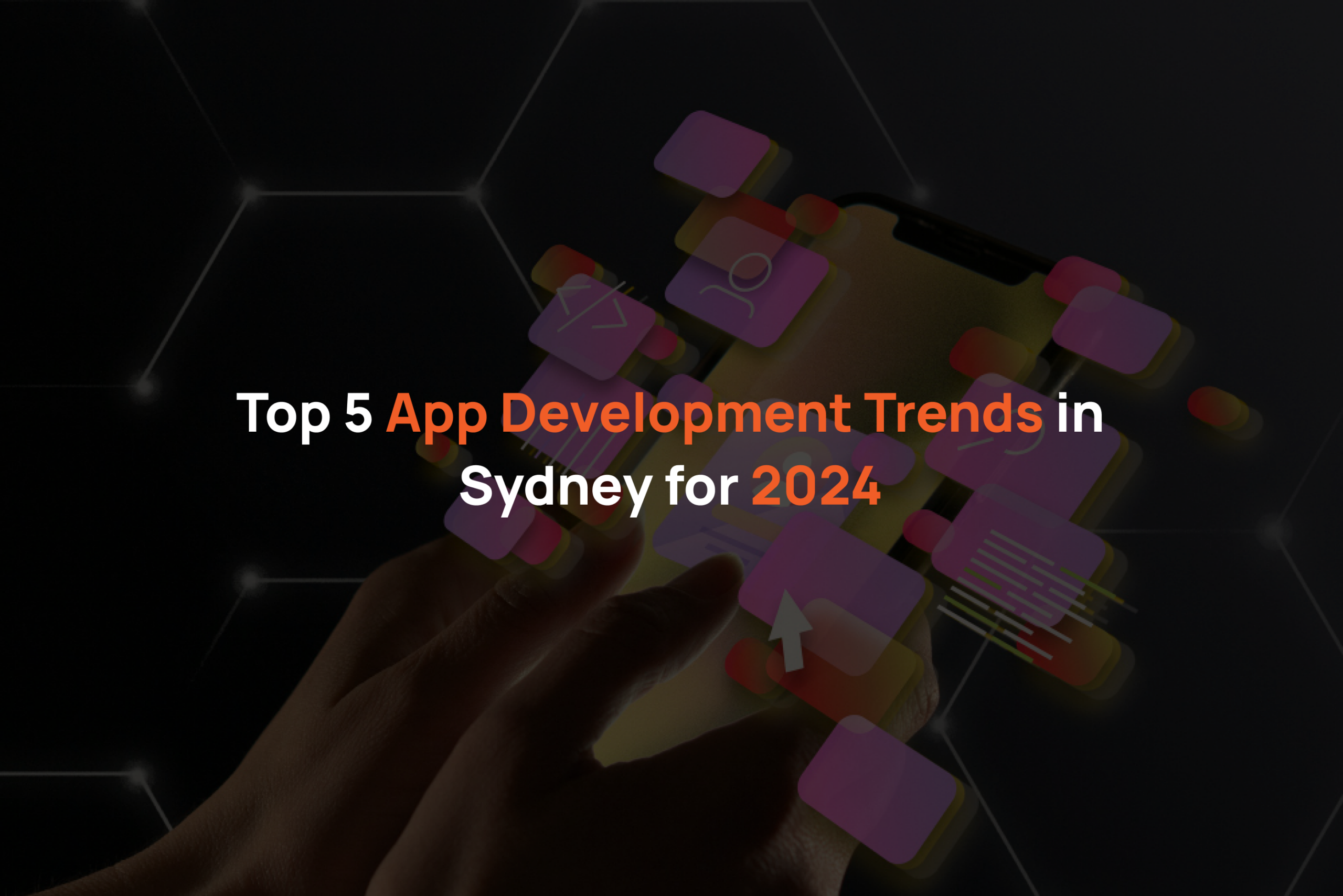 Top 5 App Development Trends in Sydney for 2024